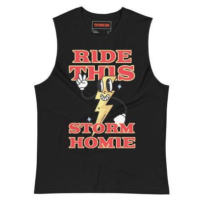 TECHNICIAN - "RIDE THIS STORM HOMIE" MUSCLE SHIRT